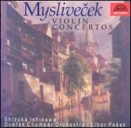 ミスリヴェチェク、ヨセフ（1737-1781）/Violin Concertos Vol.1： 石川静(Vn) Pesek / Dvorak Co