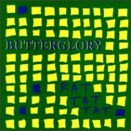 Butterglory/Rat Tat Tat