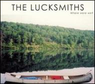 Lucksmiths/Where Were We