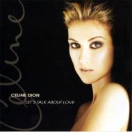 Celine Dion/Lets Talk About Love