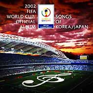 2002 Fifa World Cuptm Official Album -Songs Of Korea/Japan