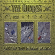 Quakes/Last Of The Human Beings