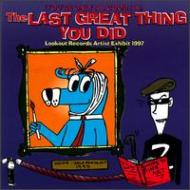 Various/Last Great Thing You Did