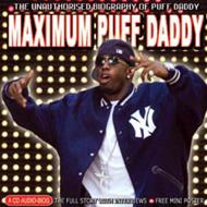 Puff Daddy (P. Diddy)/Maximum Puff Daddy (Audio Biog.)