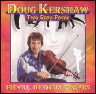 Doug Kershaw/Two Step Fever