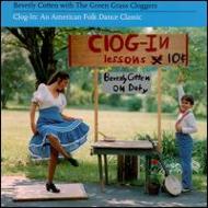 Beverly Cotten / Green Grass Cloggers/Clog In - Classic Of Americanfolk Dance