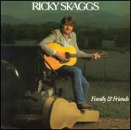 Ricky Skaggs/Family And Friends