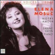 Soprano Collection/Elena Mosuc Notre Amour-french Songs