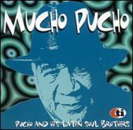 Pucho  His Latin Soul Brothers/Mucho Pucho