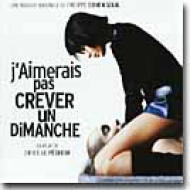 【中古】 日曜日の恋人たち / J Aimerais Pas Crever Un Dimanche J Aimerais Pas Crever Un Dimanche | HMV&BOOKS online