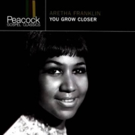 Aretha Franklin/You Grow Closer