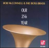 Rob Mcconnell  Boss Brass/Our 25th Year