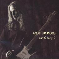 Ear X-tacy 2 : Andy Timmons | HMV&BOOKS online - SRCS-327