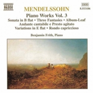 メンデルスゾーン（1809-1847）/Piano Works Vol.3： Frith
