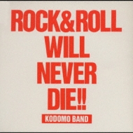 ROCK&ROLL WILL NEVER