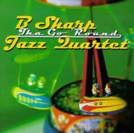 B Sharp Jazz Quartet/Go Round