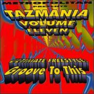 Various/Tazmania Vol 11  Ultimate Freestyle - Groove To This