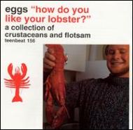 Eggs/How Do You Like Your Lobster