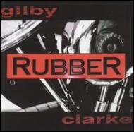 Gilby Clarke/Rubber