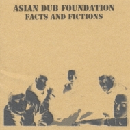 Asian Dub Foundation/Facts And Fictions