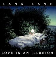 Lana Lane/Love Is An Illusion