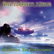 Flower Kings/Scanning The Greenhouse