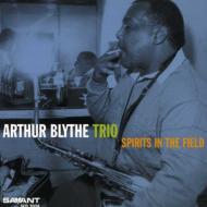 Arthur Blythe/Spirits In The Field