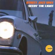 Street Jazz Unit/Seein The Light (Digi)