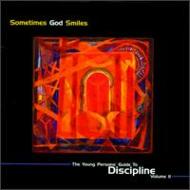 Sometimes God Smiles -Young Person's Guide To Discipline Vol.2