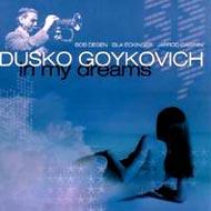 Dusko Goykovich/In My Dreams