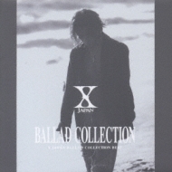 バラード・コレクション～X JAPANバラード・コレクション・ベスト : X 