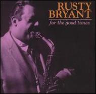 For The Good Times : Rusty Bryant | HMV&BOOKS online - PRS242692