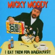 Micky Moody/I Eat Them For Breakfast