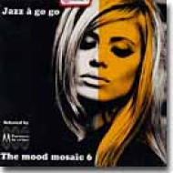 Mood Mosaic Vol.6 -Jazz A Gogo | HMV&BOOKS online - FR001LP