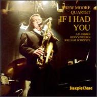 Brew Moore/If I Had You