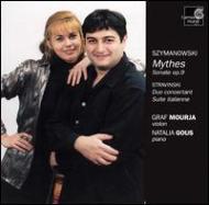 Szymanowski / Stravinsky/Violin Sonata Mythes / Suite Italianne Duo Concertante： Mourja(Vn)gous(P)