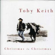 Toby Keith/Christmas To Christmas
