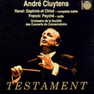 Ravel / Franck/Daphnis Et Chloe / Psyche Suite： Cluytens / Paris Conservatory. o