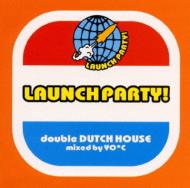 Launch Party! Double Dutch House