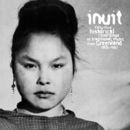 Inuit/55 Historical Recordings Traditional Music From Greenland