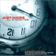 Just 4 Kicks/All In Good Time