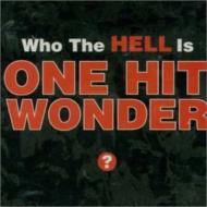 One Hit Wonder/Who The Hell Is One Hit Wonder