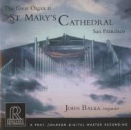John Balka Plays The Great Organ At St.mary's Cathedral, San Francisco