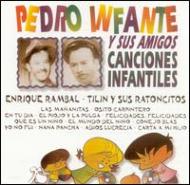 Pedro Infante Y Sus Amigos/Canciones Infantiles