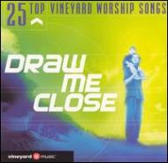 Various/Draw Me Close - 25 Top Vineyard Worship Songs