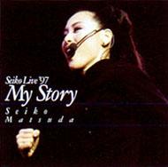 松田聖子/SEIKO LIVE '97 MY STORY SEIKO LIVE 97 MY STORY : 松田聖子 | HMV&BOOKS online - UMBK-1505