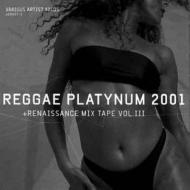 Various/Reggae Platynum 2001 + Renaissance Mix Vol.3