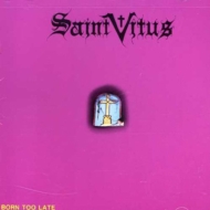 Saint Vitus/Born Too Late