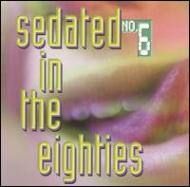 Various/Sedated In The Eighties Vol.6