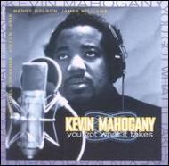 Kevin Mahogany/You Got What It Takes